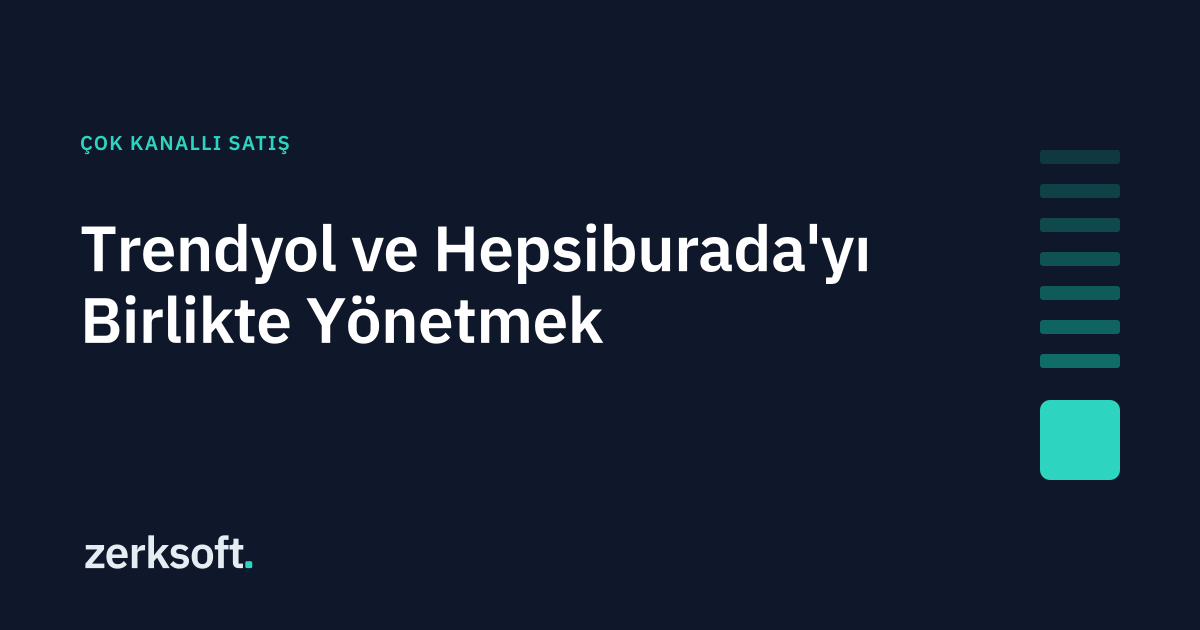 Trendyol ve Hepsiburada'yı Birlikte Yönetmek: Stok, Fiyat ve Siparişte Dikkat Edilecekler