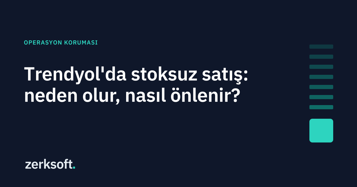 Trendyol'da Stoksuz Satış: Neden Olur, Sonuçları Nedir, Nasıl Önlenir?
